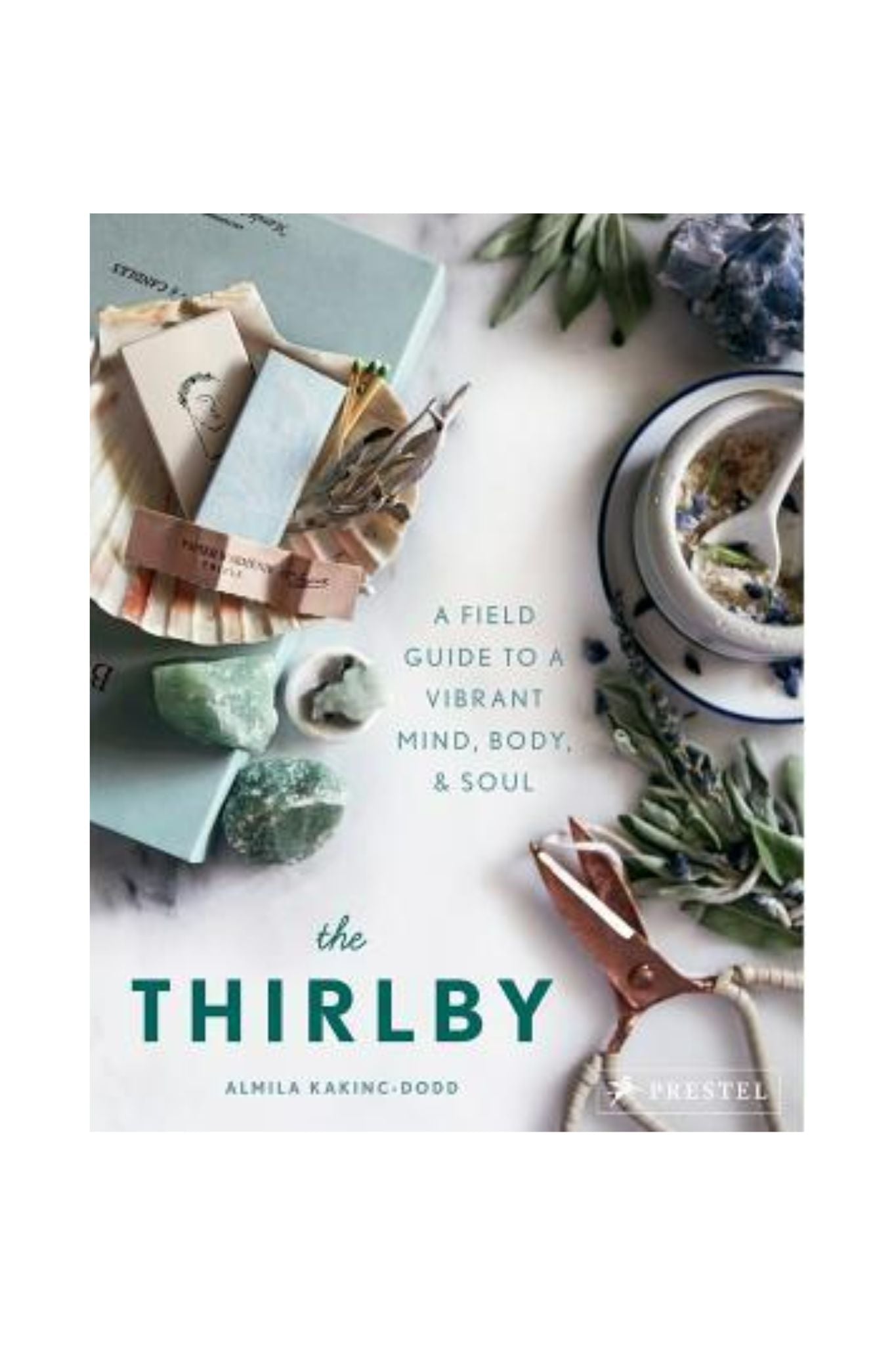 The Thirlby Book: A Field Guide to a Vibrant Mind, Body, and Soul