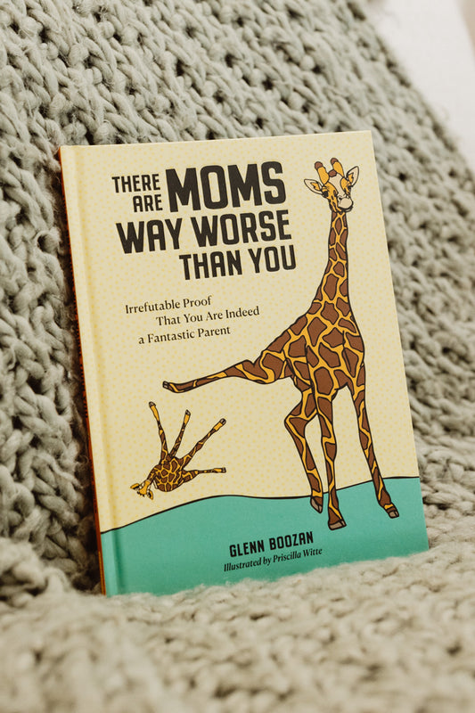 There Are Moms Way Worse Than You Book