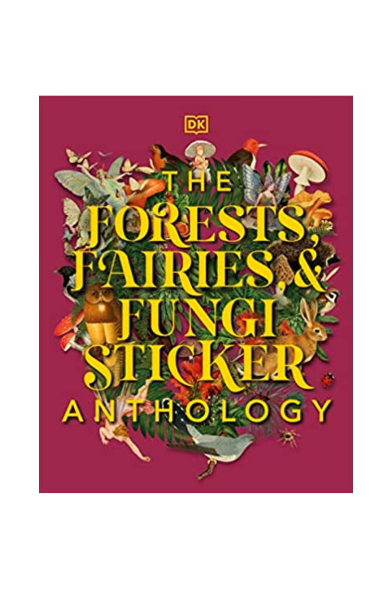 The Forests, Fairies and Fungi Sticker Anthology Book