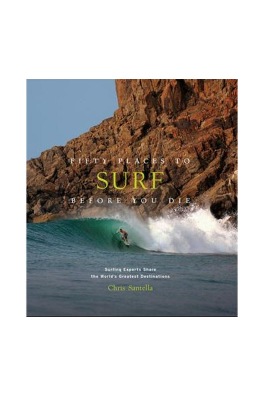 50 Places To Surf Before You Die Book